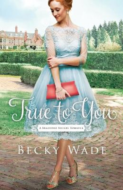 True to You by Becky Wade 9780764219368