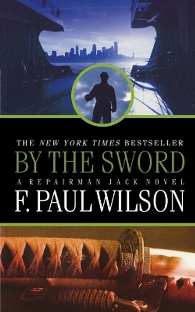 By the Sword: A Repairman Jack Novel by F Paul Wilson 9780765399052