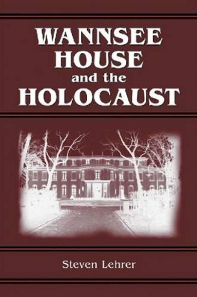 Wannsee House and the Holocaust by Steven Lehrer 9780786440924