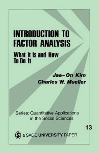 Introduction to Factor Analysis: What It Is and How To Do It by Jae-On Kim 9780803911659