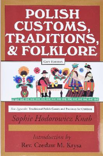 Polish Customs, Traditions and Folklore by Sophie Hodorowicz Knab 9780781805155