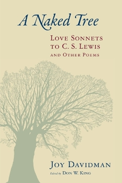 Naked Tree: Love Sonnets to C. S. Lewis and Other Poems by Joy Davidman 9780802872883