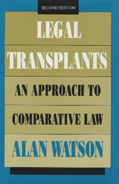 Legal Transplants: An Approach to Comparative Law by Alan Watson 9780820315324