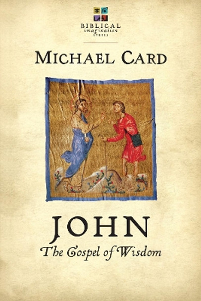 John: The Gospel of Wisdom by Michael Card 9780830844135