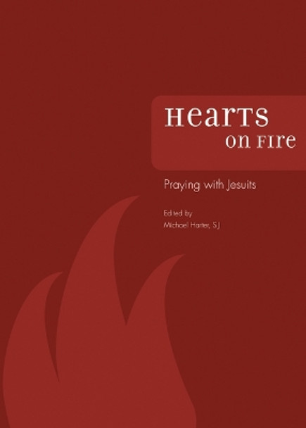 Hearts on Fire: Praying with Jesuits by Michael Harter 9780829421200