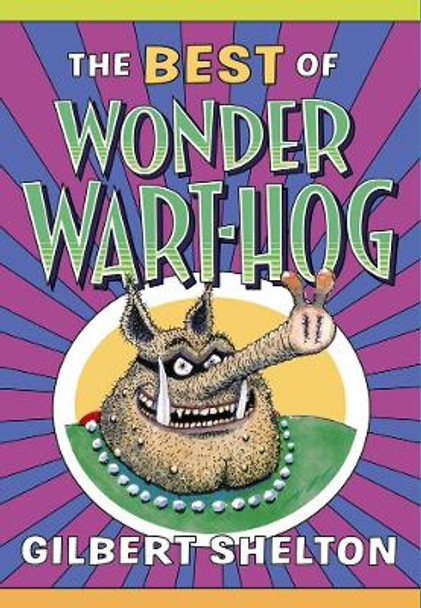 The Best Of Wonder Wart-hog by Gilbert Shelton 9780861661855