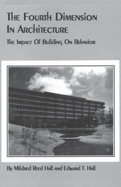 The Fourth Dimension in Architecture by Edward T Hall 9780865340336