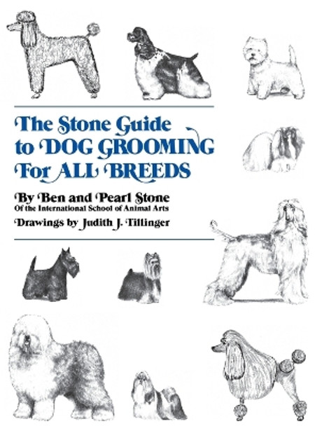 The Stone Guide to Dog Grooming for All Breeds by Ben Stone 9780876054031