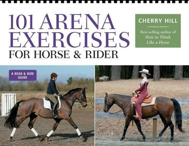 101 Arena Exercises: A Ringside Guide for Horse and Rider by Cherry Hill 9780882663166