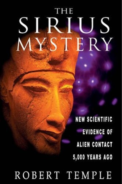 The Sirius Mystery: New Scientific Evidence for Alien Contact 5, 000 Years Ago by Robert Temple 9780892817504