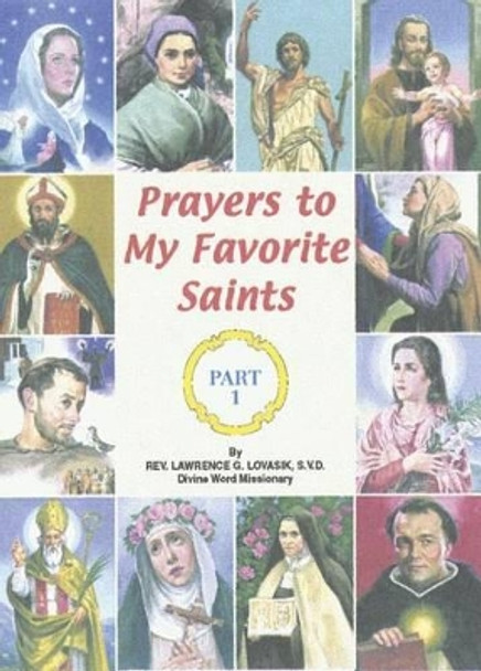 Prayers to My Favorite Saints (Part 1) by Reverend Lawrence G Lovasik 9780899425245