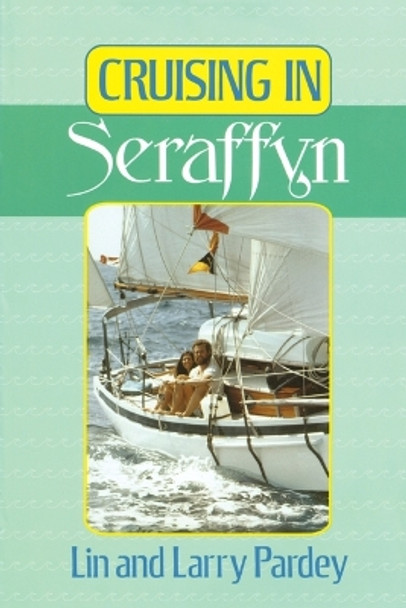 Cruising in Seraffyn by Lin Pardey 9780924486364