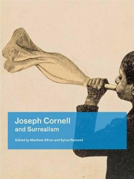 Joseph Cornell and Surrealism by Matthew Affron 9780983505976