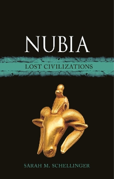 Nubia: Lost Civilizations by Sarah Schellinger 9781789146592
