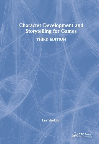 Character Development and Storytelling for Games by Lee Sheldon 9780367248994