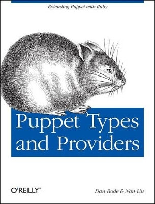 Puppet Types and Providers Dan Bode 9781449339326