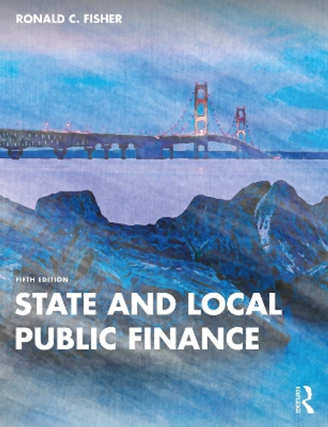 State and Local Public Finance Ronald C. Fisher (Michigan State University, USA) 9780367467234