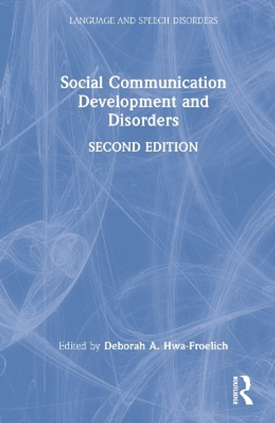 Social Communication Development and Disorders by Deborah A. Hwa-Froelich 9781032053349