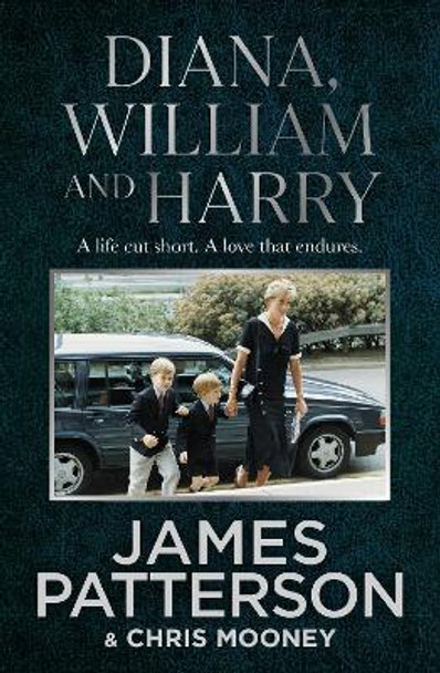 Diana, William and Harry James Patterson 9781529125535