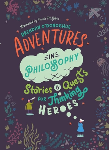 Adventures in Philosophy by Brendan O'Donoghue 9780717179398