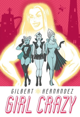 Girl Crazy by Gilbert Hernandez 9781616558413