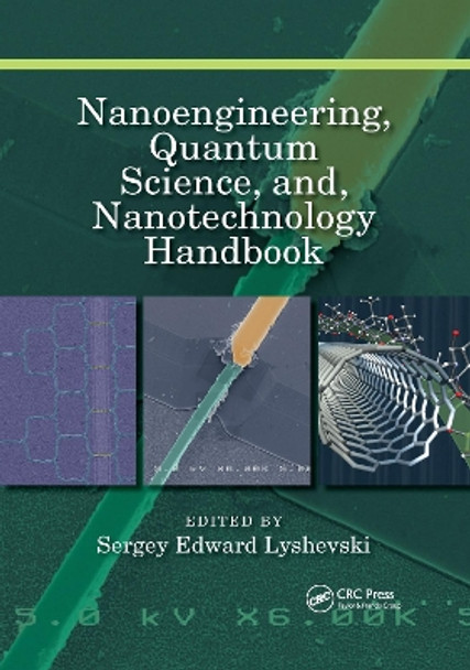 Nanoengineering, Quantum Science, and, Nanotechnology Handbook by Sergey Edward Lyshevski 9781032337609