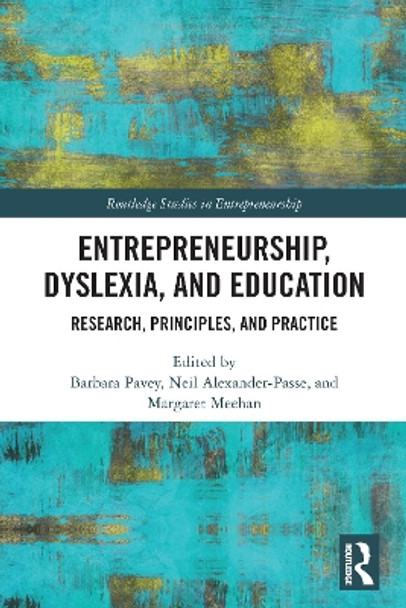 Entrepreneurship, Dyslexia, and Education: Research, Principles, and Practice by Barbara Pavey 9780367542108