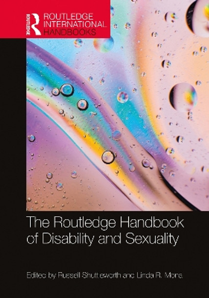 The Routledge Handbook of Disability and Sexuality by Russell Shuttleworth 9780367672812