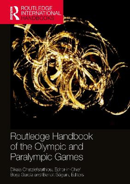 Routledge Handbook of the Olympic and Paralympic Games by Dikaia Chatziefstathiou 9780367522612