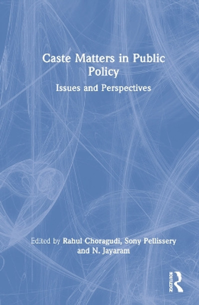 Caste Matters in Public Policy: Issues and Perspectives by Rahul Choragudi 9780367544522