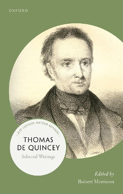 Thomas De Quincey: Selected Writings by Robert Morrison 9780192868046