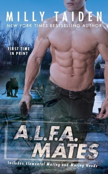 A.l.f.a. Mates: An A.L.F.A. Novel by Milly Taiden 9780399585838