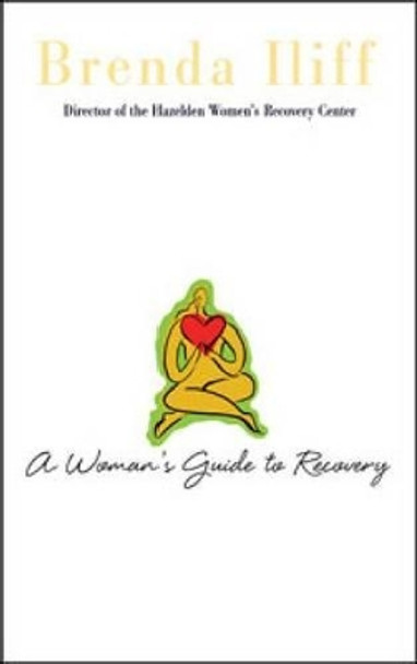 A Womans Guide To Recovery by Brenda Iliff 9781592854790