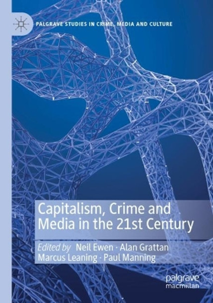 Capitalism, Crime and Media in the 21st Century by Neil Ewen 9783030564469