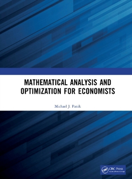 Mathematical Analysis and Optimization for Economists by Michael J. Panik 9780367759018