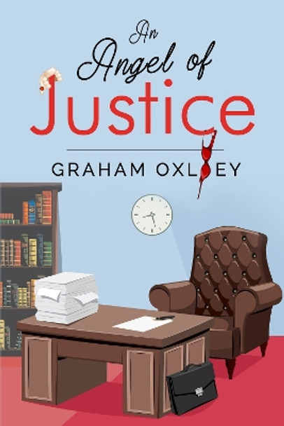 An Angel of Justice by Graham Oxley 9781800166509