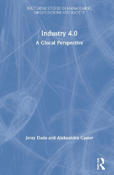 Industry 4.0: A Glocal Perspective by Jerzy Duda 9781032030425
