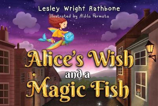 Alice's Wish and a Magic Fish by Lesley Wright Rathbone 9781804680131