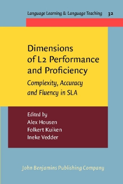 Dimensions of L2 Performance and Proficiency: Complexity, Accuracy and Fluency in SLA by Alex Housen 9789027213068
