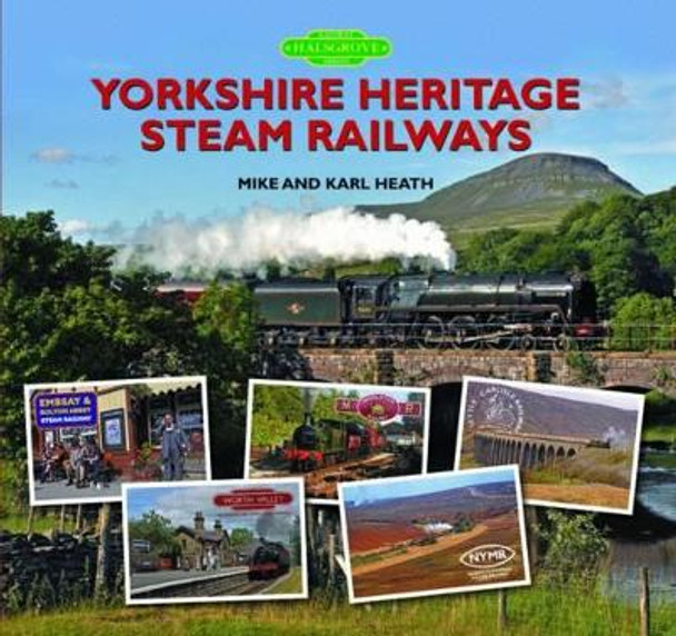 Yorkshire Heritage Steam Railways by Mike Heath 9780857042613