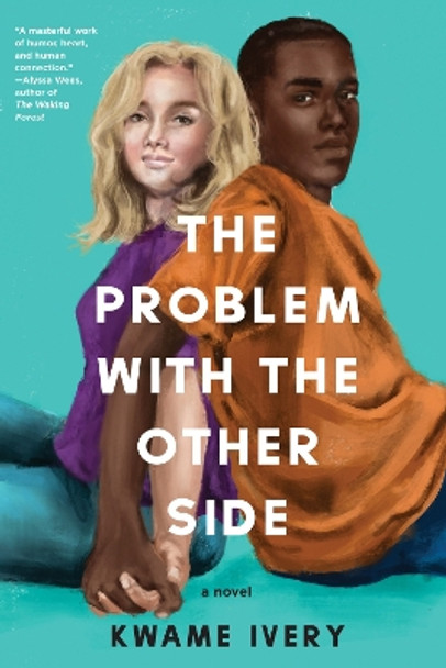 The Problem with the Other Side by Kwame Ivery 9781641292054