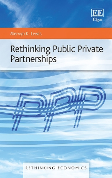 Rethinking Public Private Partnerships by Mervyn K. Lewis 9781789906394