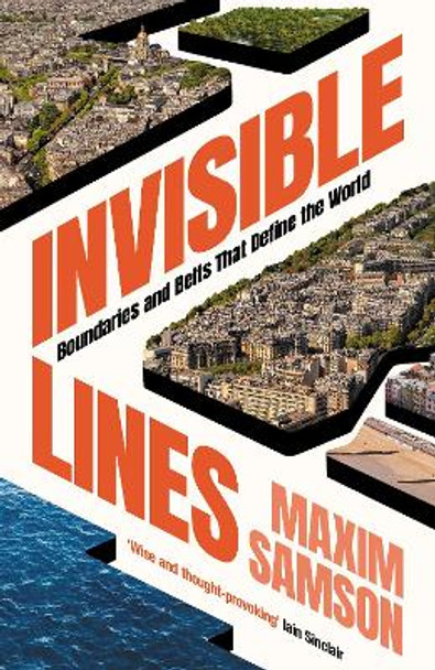 Invisible Lines: Boundaries and Belts That Define the World by Maxim Samson 9781800814998