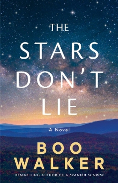 The Stars Don't Lie: A Novel by Boo Walker 9781662513619