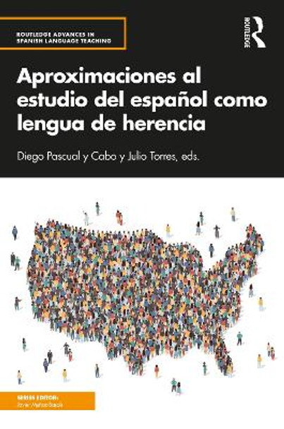 Aproximaciones al estudio del espanol como lengua de herencia by Julio Torres 9781138335691