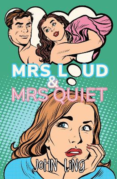 Mrs Loud and Mrs Quiet by John Ling 9781915494641