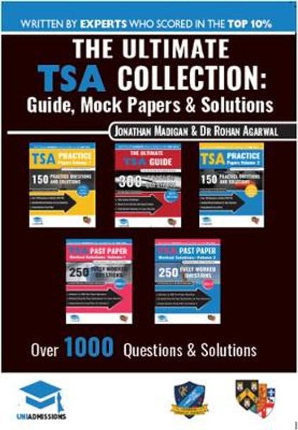 The Ultimate Tsa Collection: 5 Books in One, Over 1050 Practice Questions & Solutions, Includes 6 Mock Papers, Detailed Essay Plans, 2019 Edition, Thinking Skills Assessment, Uniadmissions by Jonathan Madigan