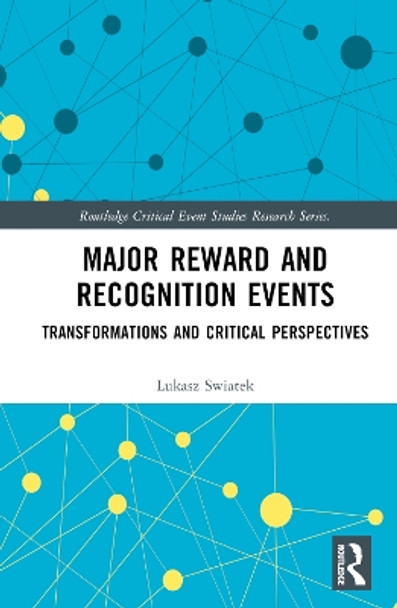 Major Reward and Recognition Events: Transformations and Critical Perspectives by Lukasz Swiatek 9780367618049