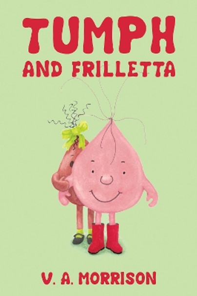 Tumph and Frilletta by V A Morrison 9781803131870