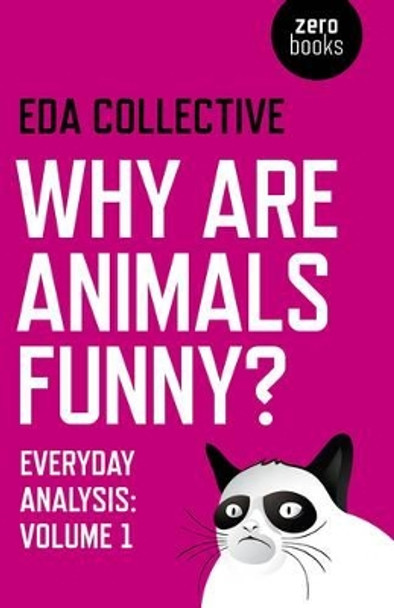 Why are Animals Funny?: Everyday Analysis - Volume 1: Volume 1 by Alfie Bown 9781782793922